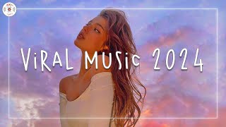 Viral music 2024 🍨 Tiktok viral songs  A mega mix of favorites from 2024 [upl. by Godiva896]