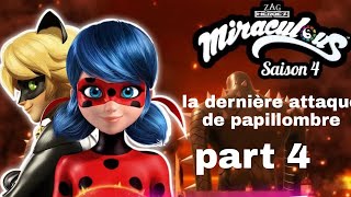 Miraculous saison 4 la dernière attaque de papillombre parti 4 en français [upl. by Aiyram]