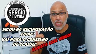 Ficou na Recuperação Final Vai pro Conselho de Classe Assista esse vídeo [upl. by Sarat828]