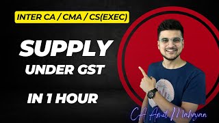 Supply  DETAILED REVISION  Free GST revision  Inter  CA Amit Mahajan [upl. by Ahsinit323]