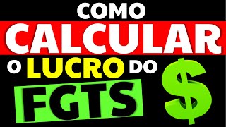 LUCRO FGTS COMO CALCULAR O LUCRO DO FGTS QUE VOCÊ IRÁ RECEBER [upl. by Attinahs290]