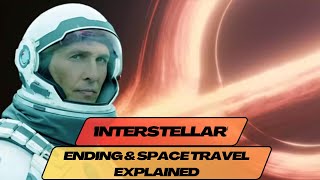 Interstellar  Ending amp Space Travel Explained [upl. by Adnilg]