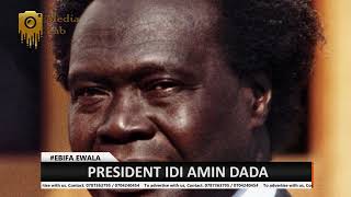 Ebifa Ewala SN 2 EPD 5 OBUKULEMBEZE BWA IDI AMIN DADA [upl. by Oine]