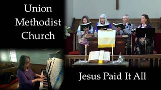 Jesus Paid It All  Union Methodist Church Wellington AL [upl. by Auop]