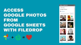 Access Google Photos in Google Sheets with FileDrop [upl. by May478]