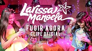 Larissa Manoela  Fugir Agora [upl. by Teddie]