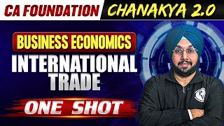 Business Economics International Trade  CA Foundation Chanakya 20 Batch 🔥 [upl. by Nailluj]