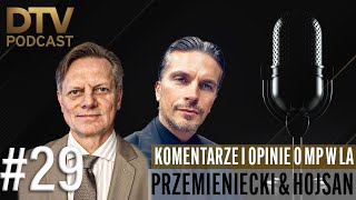 KOMENTARZE I OPINIE PO MP W LA PTT Wojciech Przemieniecki amp Radosław Hojsan  DTV Podcast 29 [upl. by Nylaehs688]