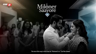 Miloner Saayore  Romantic Bangla Song  Platinum Evara Bengali  Behind On [upl. by Winifred]