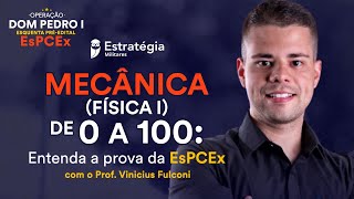 Esquenta EsPCEx Mecânica Física I de 0 a 100 [upl. by Naffets]