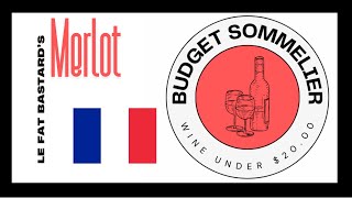 Le Fat Bstard Merlot  The Budget Sommelier [upl. by Bekah]