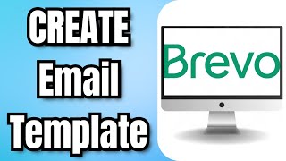 How to CREATE an Email Template in BREVO [upl. by Freberg]