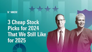 3 Cheap Stock Picks for 2024 That We Still Like for 2025 I December 16 2024 [upl. by Learrsi]