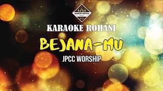 BejanaMu  JPCC Worship Karaoke  Minus One [upl. by Silber]