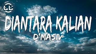 DMasiv  Diantara Kalian Lyrics [upl. by Gawen404]