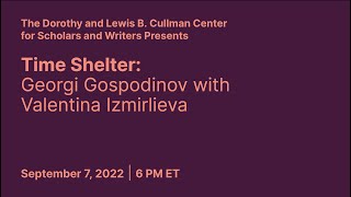 Time Shelter Georgi Gospodinov with Valentina Izmirlieva  Conversations from the Cullman Center [upl. by Bresee]