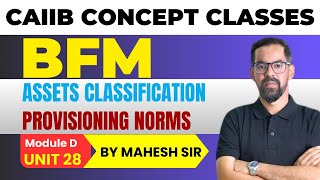 Asset Classification amp Provisioning  CAIIB BFM MODULE D UNIT 28 CAIIB BFM Concept Classes [upl. by Mena]