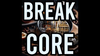 BREAKCORE BREAKFAST Full Album 2024  Breakcore Acid Trance jungle industrial music amen [upl. by Origra]