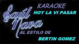 HOY LA VI PASAR KARAOKE AL ESTILO DE BERTIN GOMEZ Y SU CONDESA [upl. by Anya412]