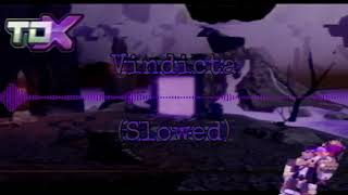 Vindicta Slowed I TDX Soundtrack [upl. by Eidorb]