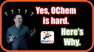 Why OChem is Hard Plus Ninja Tips to Win Anyway [upl. by Assereht]