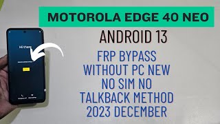 Motorola Edge 40 Neo Frp Bypass Android 13 Without Pc 2023 [upl. by Ludly]