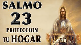 SALMO 23 PARA LA PROTECCIÓN DE TU HOGAR [upl. by Wie]