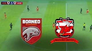 🔴 LIVE BORNEO FC VS MADURA UNITED  BRI LIGA 1 CHAMPIONSHIP SEMI FINAL [upl. by Lagiba619]