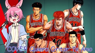 Quiero Gritar Te Amo  Slam Dunk Kimi Ga Suki Da To Sakebitai Cover en Español [upl. by Aneeuqal]