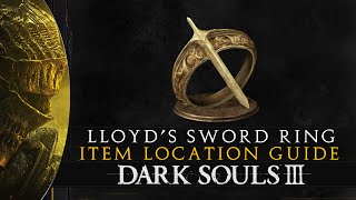 Dark Souls 3  Lloyds Sword Ring Location Guide [upl. by Caiaphas]