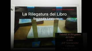 Video tutorial sulla Rilegatura del Libro seconda lezione [upl. by Nnylyak453]