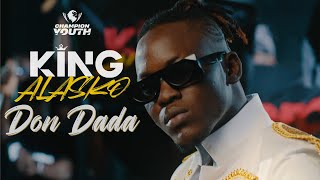 King Alasko  Don Dada Clip Officiel [upl. by Ennalorac915]