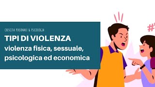 TIPI DI VIOLENZA violenza psicologica violenza fisica sessuale stalking violenza economica [upl. by Nnylarej]