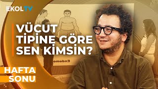 Vücut Tipinize Göre Hangi Karaktersiniz Oytun Erbaş Anlattı [upl. by Nodnart]