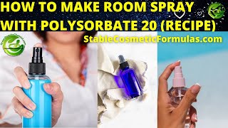 HOW TO MAKE DIY ROOM SPRAY WITH POLYSORBATE 20 AND PRESERVATIVE EASY ROOM SPRAY FORMULATION [upl. by Hubey]