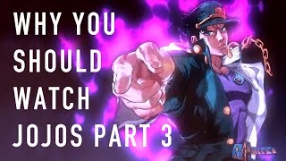 Why You Should Watch Jojos Bizarre Adventure Stardust Crusaders [upl. by Gnehc]