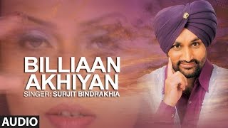 quotBilliyan Akhiyan Surjit Bindrakhiyaquot  Full Song  Punjabi Audio Song  TSeries Apna Punjab [upl. by Johppa]