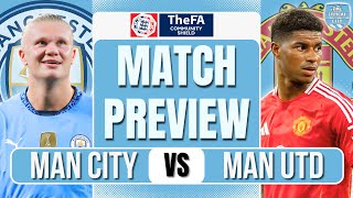 Man City vs Man United FA Community Shield Preview  The Best Revenge is SUCCESS [upl. by Tewfik241]