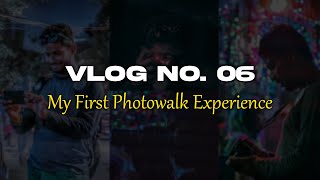 My First Photowalk  Photowalk by Haramkhor  Vlog No 06 [upl. by Adkins]