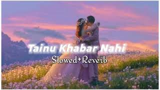 Tainu Khabar Nahi Logi Slowed Down  Viral TikTok Song [upl. by Aztiley]