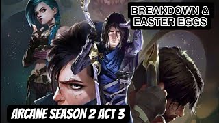 ARCANE Season 2 Episodes 78 amp 9 Ending Explained  Breakdown amp Every Easter Egg [upl. by Sadie]