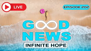 GOOD NEWS  Infinite Hope  202 [upl. by Salkin63]