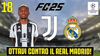 FC25  OTTAVI DI CHAMPIONS LEAGUE CONTRO IL REAL MADRID MI SENTO IL CUORE A MILLE 18 [upl. by Alyled]