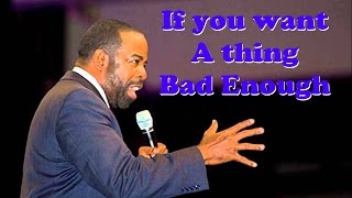 quotIf you want a thing bad enoughquot  Les Brown [upl. by Thierry]