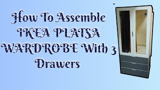 How To Assemble IKEA PLATSA WARDROBE With 3 Drawers [upl. by Inaej]