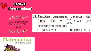 12 Tentukan persamaan bayangan dari fungsi fx  4x12x2x ≠1 jika direfleksikan terhadap [upl. by Arodal]