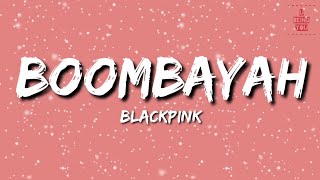 BLACKPINK  붐바야 BOOMBAYAH Lyrics  Full Rom Lyrics Video [upl. by Kaplan]