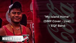 Earthquake Fever  My Island Home DMP Cover  Live [upl. by Osbourn356]