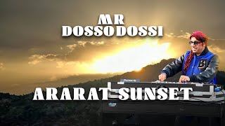 Mr Dosso Dossi  Ararat Sunset [upl. by Nohsauq]