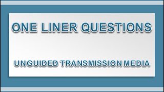 Unguided Transmission Media One Liner Questions  Computer Networks Questions [upl. by Eecal]